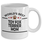 Toy Fox Terrier World's Best Dog Mom Custom Ceramic Coffee Mug