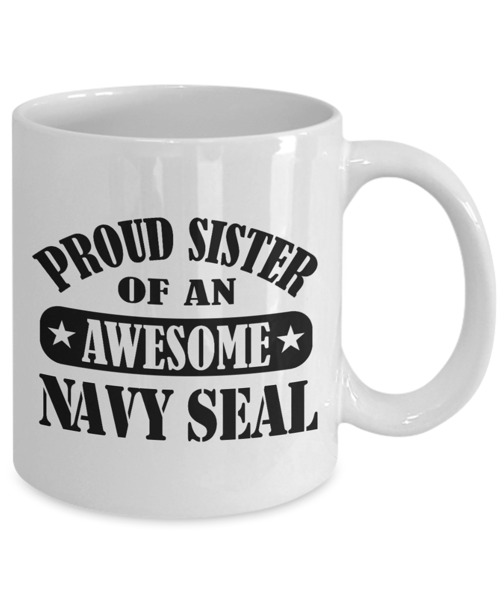 Proud Sister of an Awesome Navy Seal Ceramic Cofffee Mug