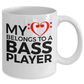 Bass Player Mug - My Heart Belongs to a Bass Player