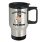 Pug Dog Mom Travel Coffee Mug