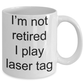 Laser Tag Gift - Funny Retirement Coffee Mug