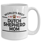 Dutch Shepherd Dog Lover Gift World's Best Mom Birthday Mother's Day White Ceramic Coffee Mug