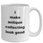 Antique Collecting Funny Coffee Mug