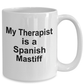 Spanish Mastiff Dog Owner Lover Funny Gift Therapist White Ceramic Coffee Mug