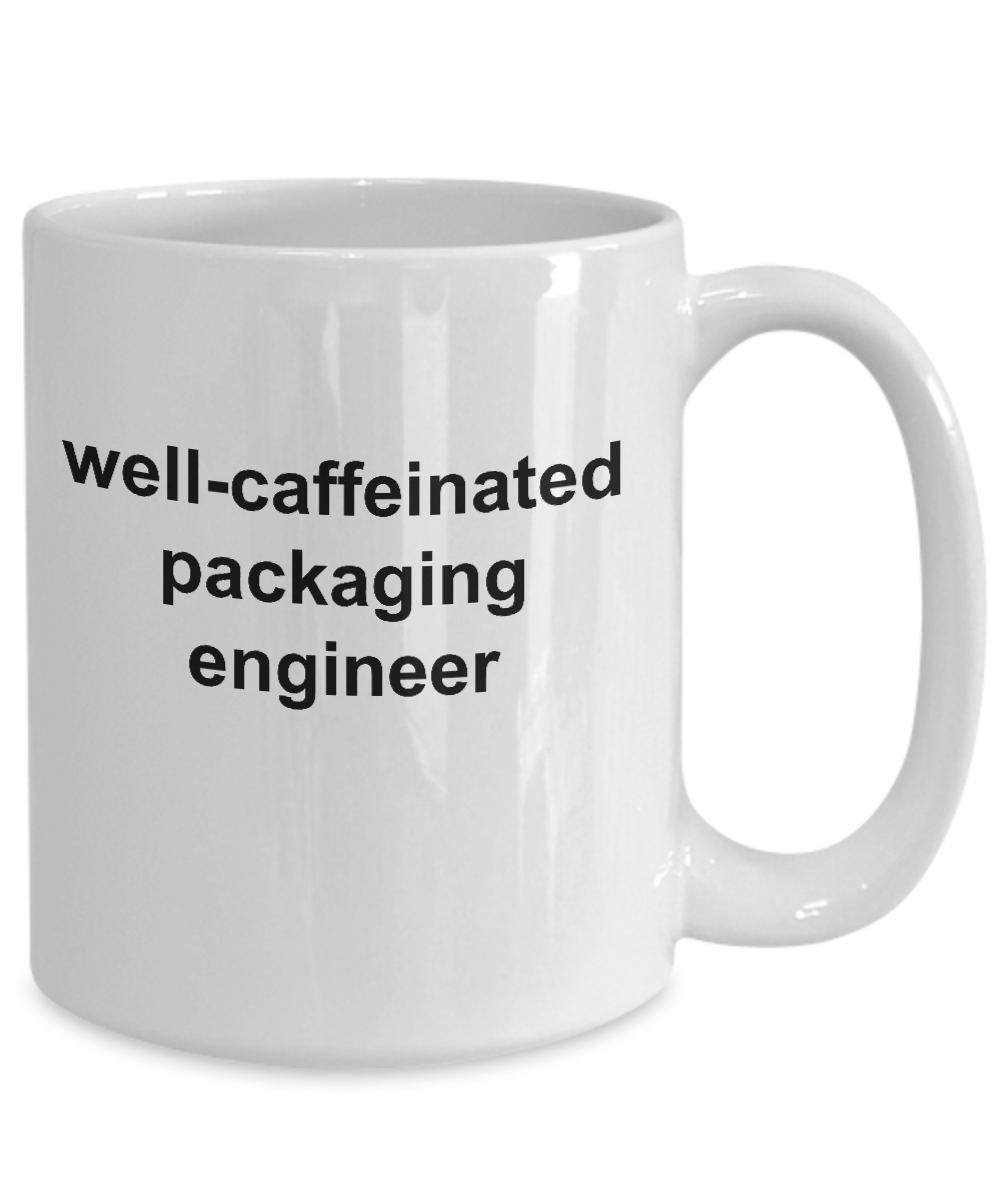 Packaging Engineer White Ceramic Coffee Mug Makes a Gret Funny Sarcastic Gift