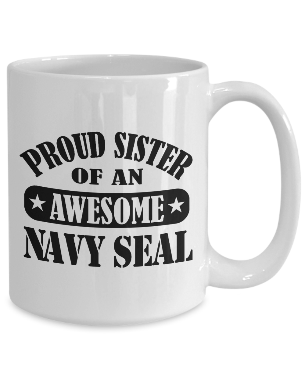 Proud Sister of an Awesome Navy Seal Ceramic Cofffee Mug