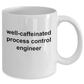 Process Control Engineer Funny Sarcastic Ceramic Coffee Mug Makes a Great Gift