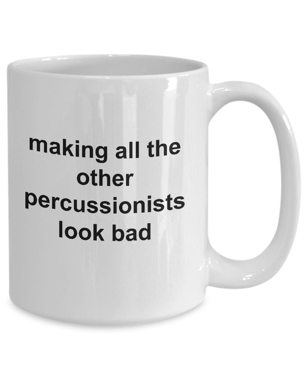 Drummer Ceramic Coffee Mug Gift Making All Other Percussionists Look Bad