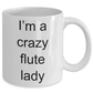 Flute Player Mug - I'm a crazy flute lady