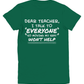 Dear Teacher, I Talk to Everyone  Youth T-shirt