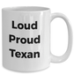 Loud Proud Texan Ceramic Coffee Mug