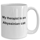 Abyssinian Cat Gift Funny Therapists Ceramic Coffee Mug