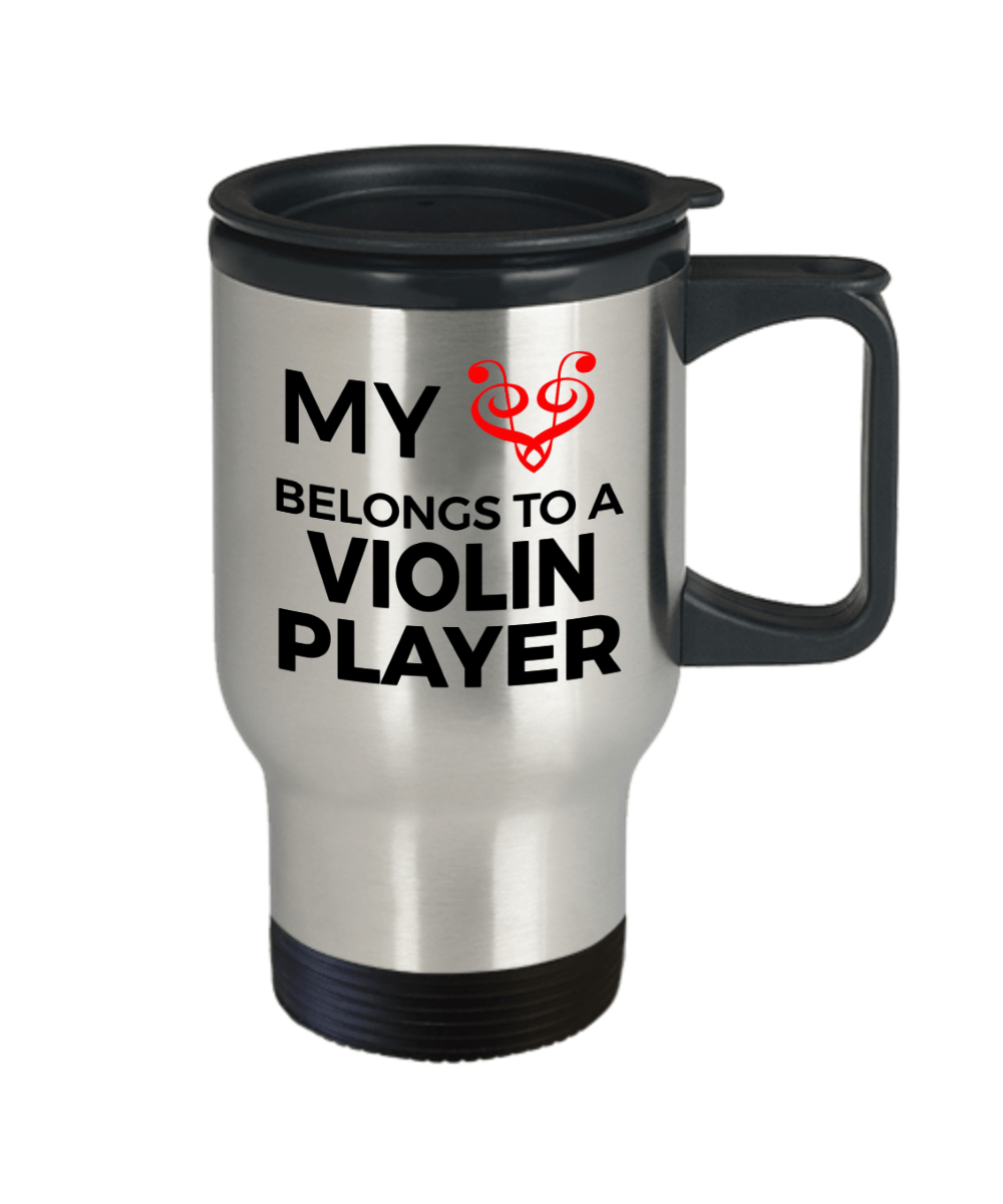 Violin Player Travel Mug - My Heart Belongs To A Violin Player