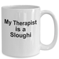 Sloughi Dog Owner Lover Funny Gift Therapist White Ceramic Coffee Mug