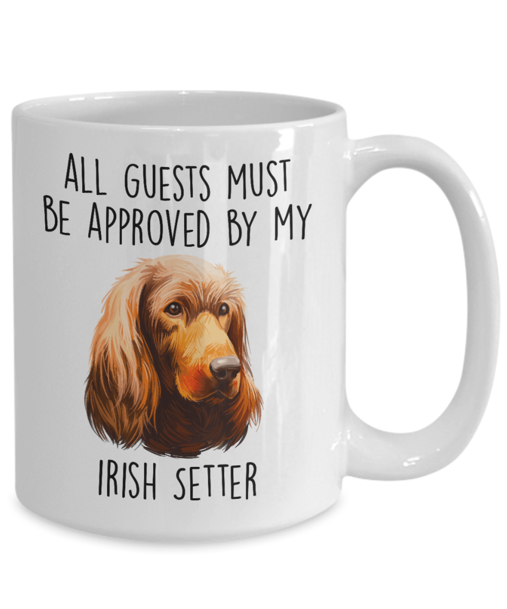 Funny Irish Setter Custom Ceramic Coffee Mug All Guests Must be approved by my Dog