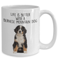 Life is Better with a Bernese Mountain Dog Custom Ceramic Coffee Mug