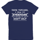 Dear Teacher, I Talk to Everyone  Youth T-shirt