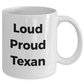 Loud Proud Texan Ceramic Coffee Mug
