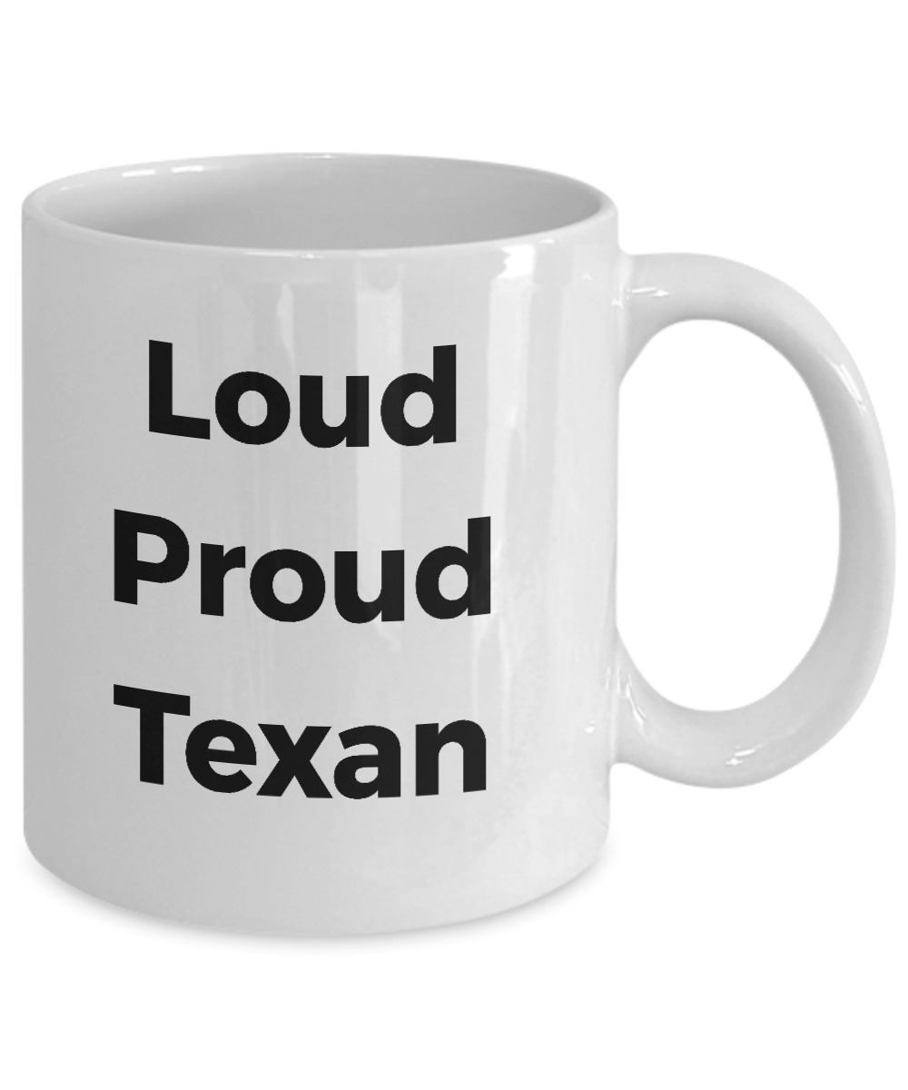 Loud Proud Texan Ceramic Coffee Mug