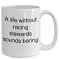 Horse Racing Gift - A life without racing steward sounds boring funny coffee mug
