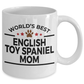 English Toy Spaniel Dog Lover Gift World's Best Mom Birthday Mother's Day White Ceramic Coffee Mug