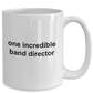 Band  Director Incredible Coffee Mug