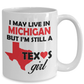 Texas Girl Living in Michigan Coffee Mug