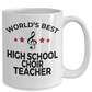 High School Choir Teacher Coffee Mug