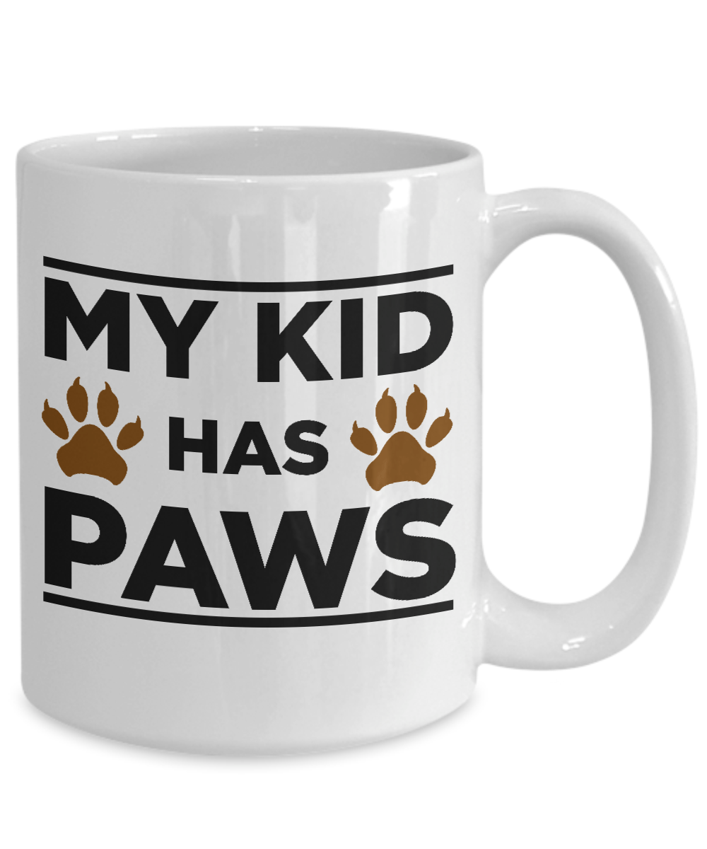 Dog Lover Gift My Kid Has Paws White Ceramic Mug