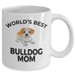 Bulldog Puppy Dog Lover Gift World's Best Mom Birthday Mother's Day White Ceramic Coffee Mug