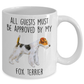 Funny Fox Terrier Ceramic Coffee Mug All Guests must be approved by my Dog
