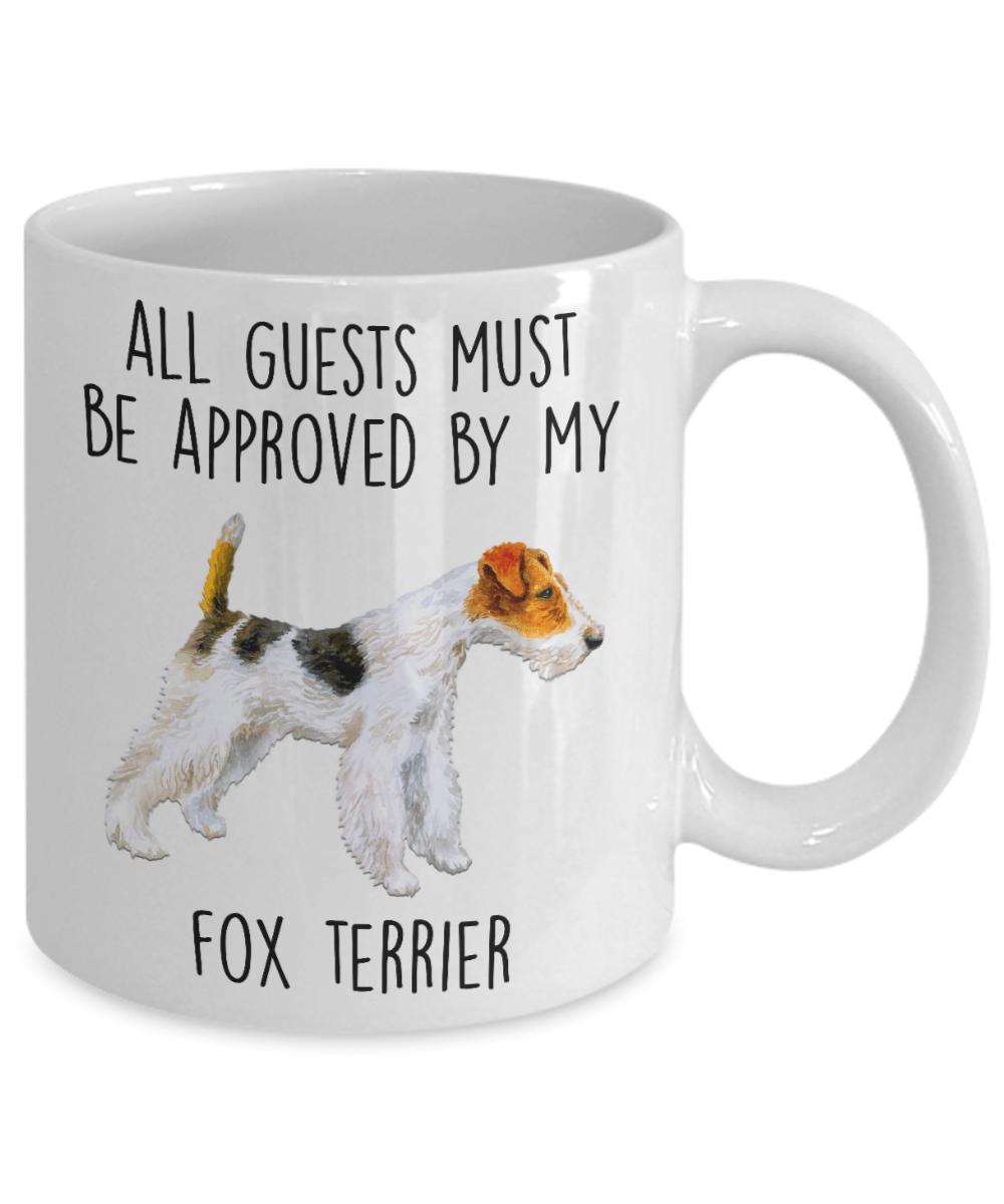 Funny Fox Terrier Ceramic Coffee Mug All Guests must be approved by my Dog