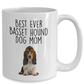 Best Ever Basset Hound Dog Mom Custom Ceramic Coffee Mug