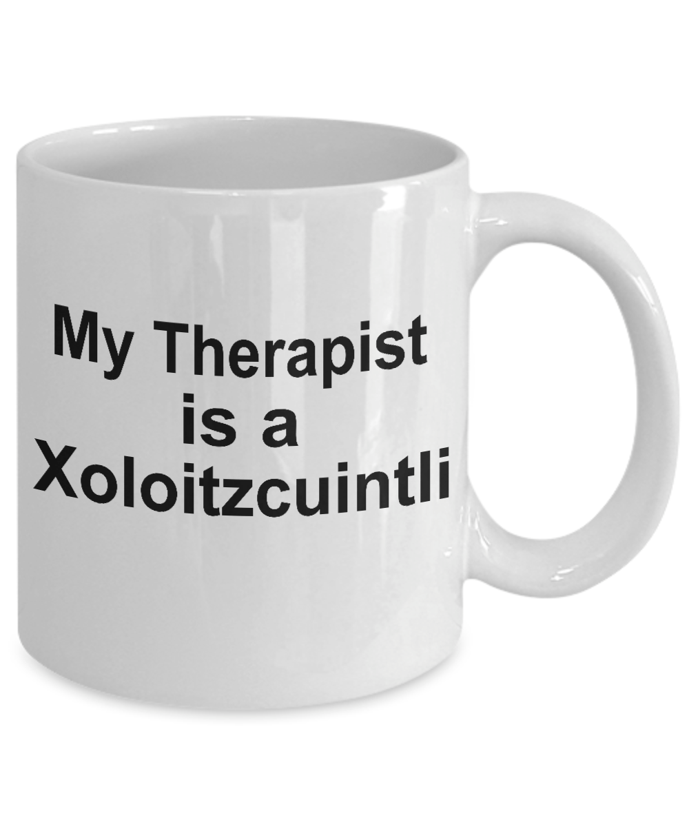 Xoloitzcuintli Dog Funny Gift Therapist Ceramic Coffee Mug