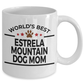 Estrela Mountain Dog Lover Gift World's Best Mom Birthday Mother's Day White Ceramic Coffee Mug
