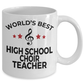 High School Choir Teacher Coffee Mug