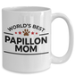Papillon Dog Lover Gift World's Best Mom Birthday Mother's Day White Ceramic Coffee Mug