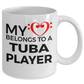 Tuba Player Mug - My Heart Belongs to a Tube Player