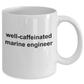 Marine Engineer White Ceramic Coffee Mug Makes a Great Funny Sarcastic Gift