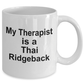 Thai Ridgeback Dog Owner Lover Funny Gift Therapist White Ceramic Coffee Mug