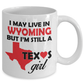 Texas Girl Living in Wyoming Coffee Mug