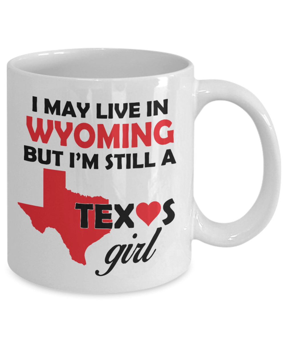 Texas Girl Living in Wyoming Coffee Mug