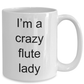 Flute Player Mug - I'm a crazy flute lady
