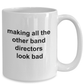 Band Director Mug- Making All The Other Band Directors Look Bad