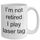 Laser Tag Gift - Funny Retirement Coffee Mug