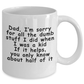 Sorry Dad Funny Father's Day Mug