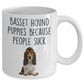 Basset Hound Puppies Because People Suck Funny Dog Custom Ceramic Coffee Mug