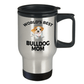 Bulldog Puppy Dog Mom Travel Coffee Mug