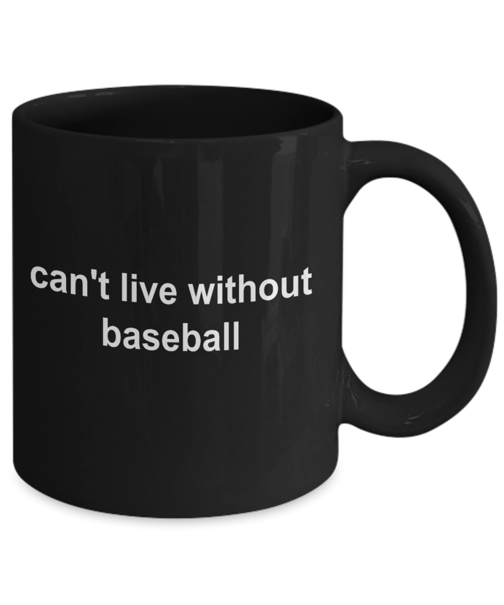Baseball Sports Fan Gift Black Ceramic Mug Can't Live Without Baseball
