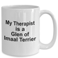 Glen of Imaal Terrier Dog Owner Lover Funny Gift Therapist White Ceramic Coffee Mug